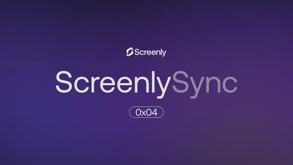 Screenly Sync 0x04: May updates from Screenly