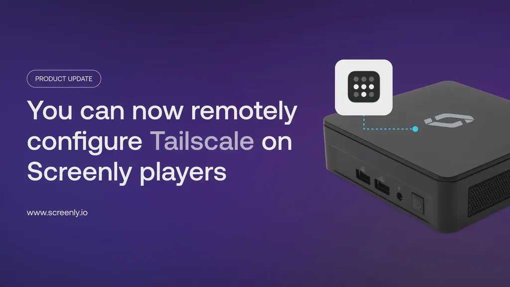 Tailscale VPN integration for Screenly digital signage players
