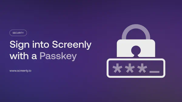 Sign into Screenly with a Passkey